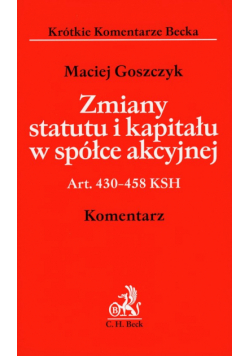 Zmiany statutu i kapitału w spółce akcyjnej. Komentarz
