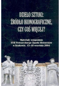 Dzieło sztuki Źródło ikonograficzne czy coś więcej