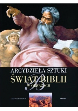 Arcydzieła sztuki Świat Biblii w obrazach