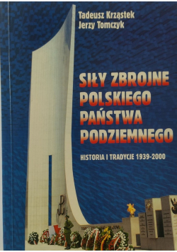 Armia Krajowa Siły zbrojne Polskiego Państwa Podziemnego Historia i tradycje 1939 - 2000 + AUTOGRAF Krząstek