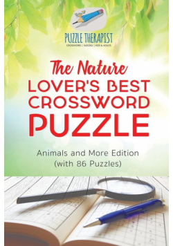 The Nature Lover's Best Crossword Puzzle | Animals and More Edition (with 86 Puzzles)