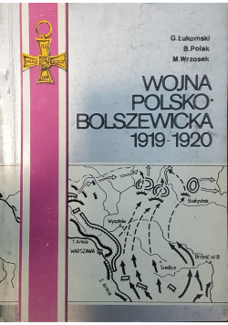 Wojna polsko bolszewicka 1919 - 1920 Tom I