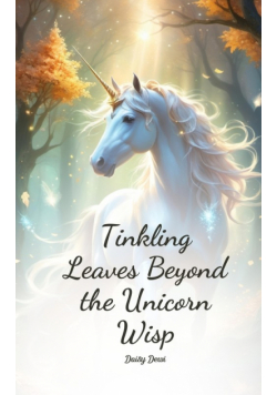 Tinkling Leaves Beyond the Unicorn Wisp