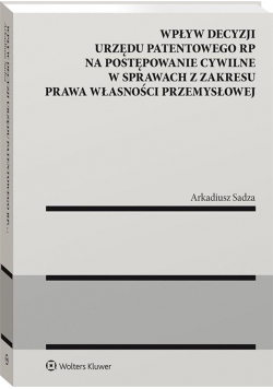 Wpływ decyzji Urzędu Patentowego Rzeczypospolitej