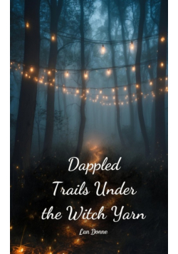 Dappled Trails Under the Witch Yarn