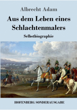 Aus dem Leben eines Schlachtenmalers