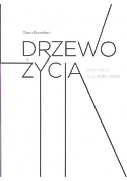 Drzewo życia Tom 3 lata 1942-1944