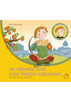 Jak ciekawski Jacek został świętym misjonarzem