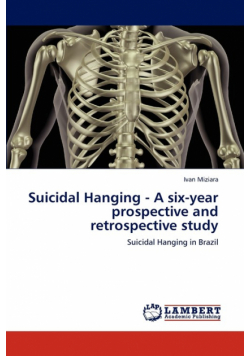Suicidal Hanging - A Six-Year Prospective and Retrospective Study