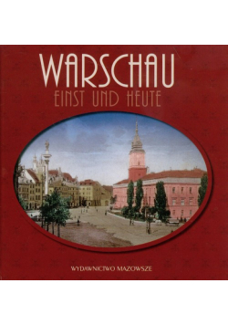 Marcinkowski Robert - Warszawa dawniej i teraz. Wersja niemiecka