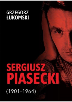 Sergiusz Piasecki 1901-1964 G.Łukomski