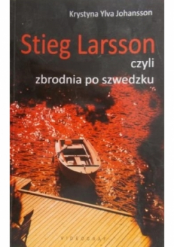 Stieg Larsson czyli zbrodnia po szwedzku