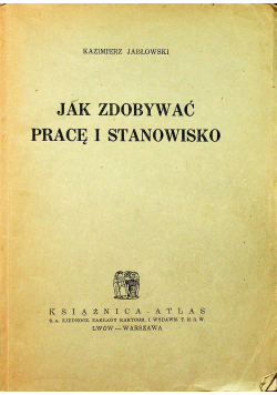 Jak zdobywać pracę i stanowisko ok 1934r