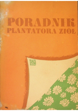 Poradnik plantatora ziół