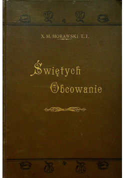 Świętych obcowanie Część I Komunia między duszami 1904 r