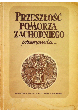 Przeszłość Pomorza Zachodniego przemawia