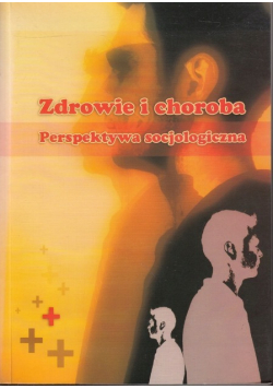 Zdrowie i choroba, perspektywa socjologiczna