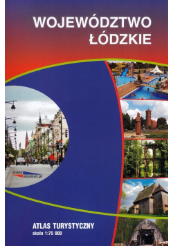 Województwo Łódzkie atlas turystyczny, 1:75 000