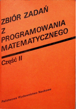 Zbiór zadań z programowania matematycznego Część II