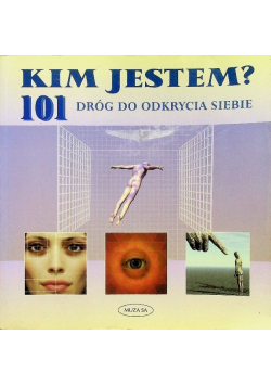 Kim jestem 101 Dróg do odkrycia siebie