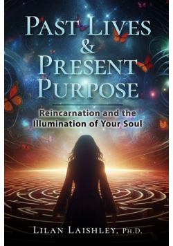 Past Lives & Present Purpose