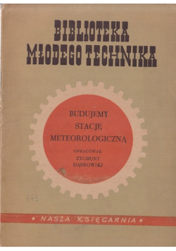 Biblioteka młodego technika Budujemy stację meteorologiczną