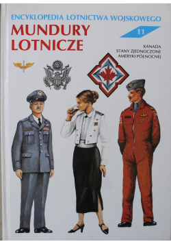 Encyklopedia Lotnictwa Wojskowego Mundury Lotnicze Tom 11