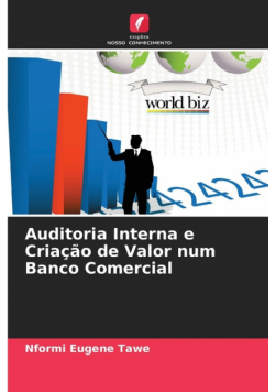 Auditoria Interna e Criação de Valor num Banco Comercial