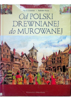 Od Polski drewnianej do murowanej