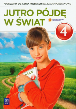 Dobrowolska Urszula - Jutro pójdę w świat 4 podręcznik