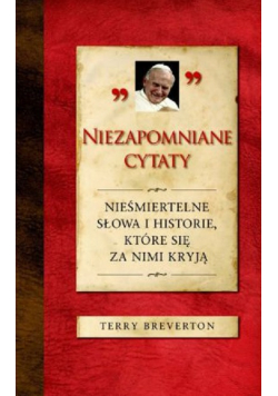 Niezapomniane cytaty Nieśmiertelne słowa i historie które się za nim kryją