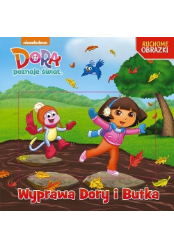 Dora. Ruchome obrazki. Wyprawa Dory i Butka