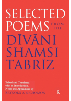 Selected Poems from the Divani Shamsi Tabriz