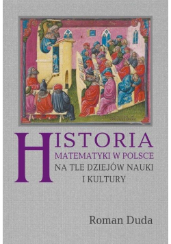 Historia matematyki w Polsce na tle dziejów...