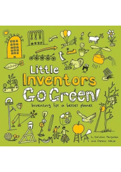 Little Inventors Go Green! Inventing for a better planet