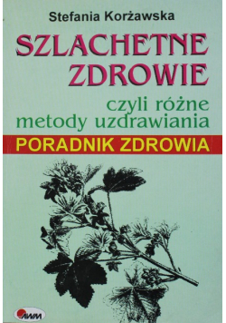 Szlachetne zdrowie czyli różne metody
