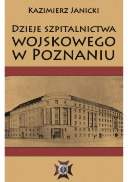 Dzieje szpitalnictwa wojskowego w Poznaniu