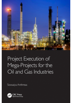 Project Execution of Mega-Projects for the Oil and Gas Industries
