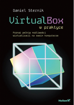 VirtualBox w praktyce. Poznaj pełnię możliwości...