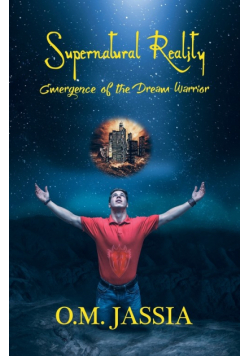 Supernatural Reality- Emergence Of The Dream Warrior