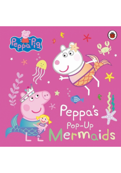 Peppa Pig Peppas Pop-Up Mermaids
