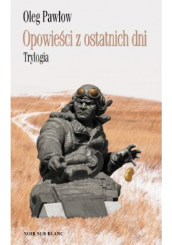 Opowieści z ostatnich dni Trylogia
