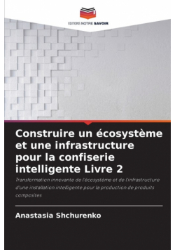 Construire un écosystème et une infrastructure pour la confiserie intelligente Livre 2