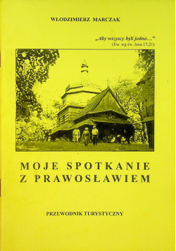 Moje spotkanie z prawosławiem plus Dedykacja Marczaka