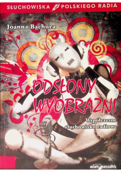 Odsłony wyobraźni Współczesne słuchowisko radiowe
