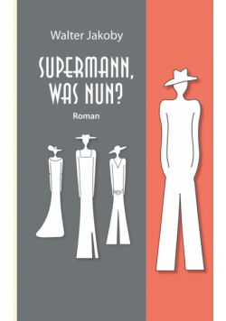 Supermann, was nun?