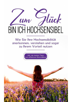 Zum Glück bin ich hochsensibel