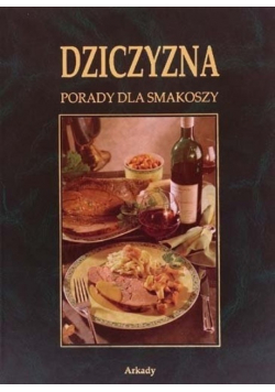 Dziczyzna Porady dla smakoszy