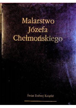 Malarstwo Józefa Chełmońskiego