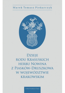 Dzieje rodu Krasuskich herbu Nowina z Piasków-Druszkowa w województwie krakowskim